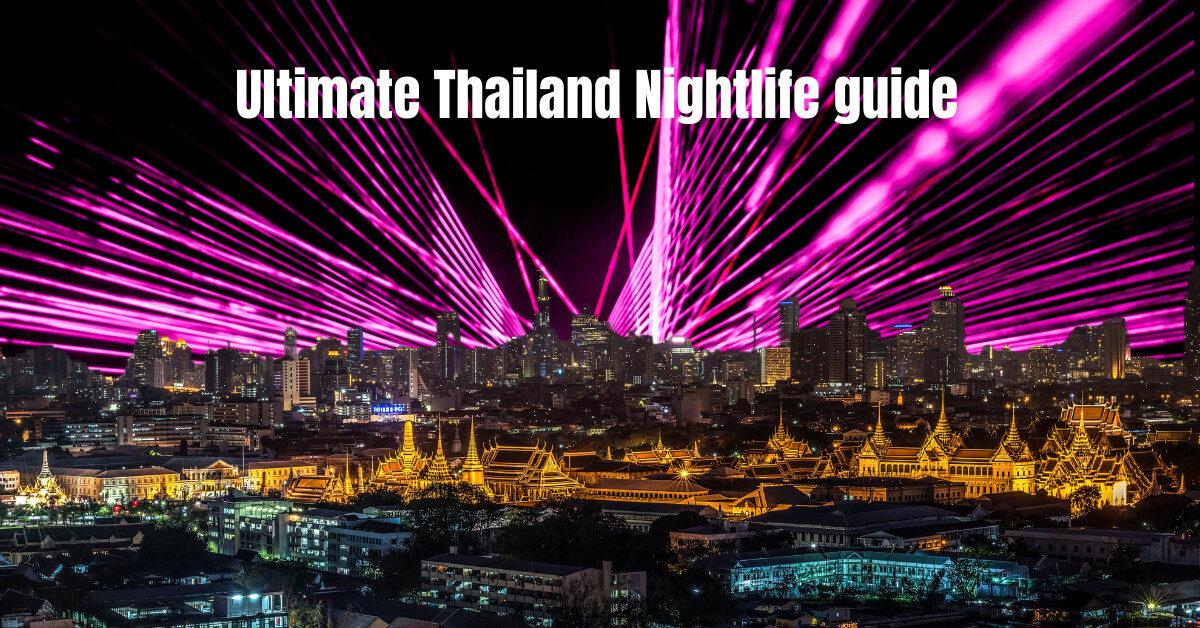 Ultimate Thailand nightlife guide