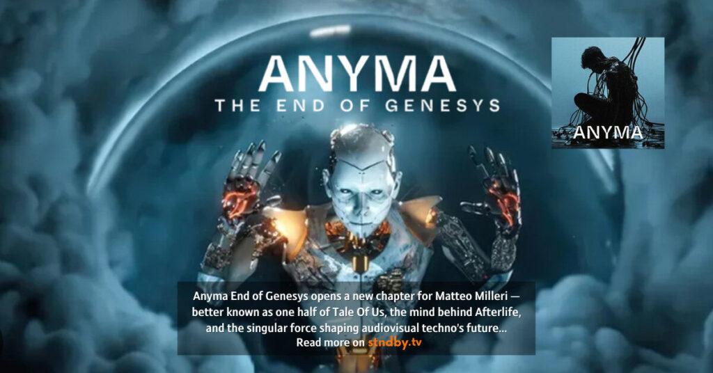 Anyma End of Genesys