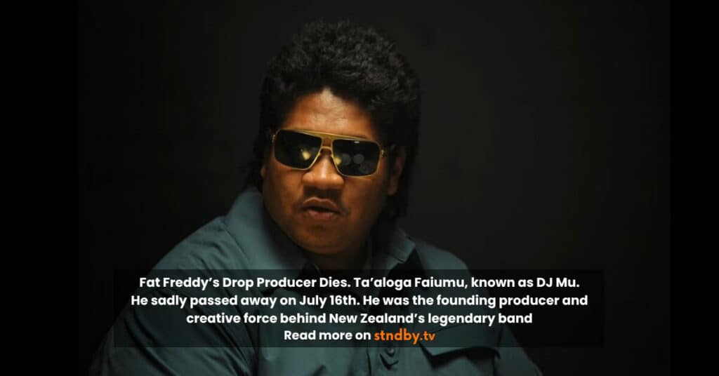 Fat freddys drop producer dies
